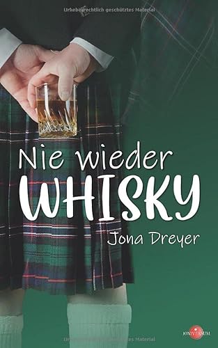 Nie wieder Whisky: Highland Games mit Hindernissen (Lauwarme Schottenromanze) von Independently published